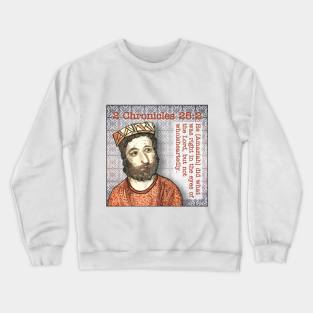 2 Chronicles 25:2 Crewneck Sweatshirt